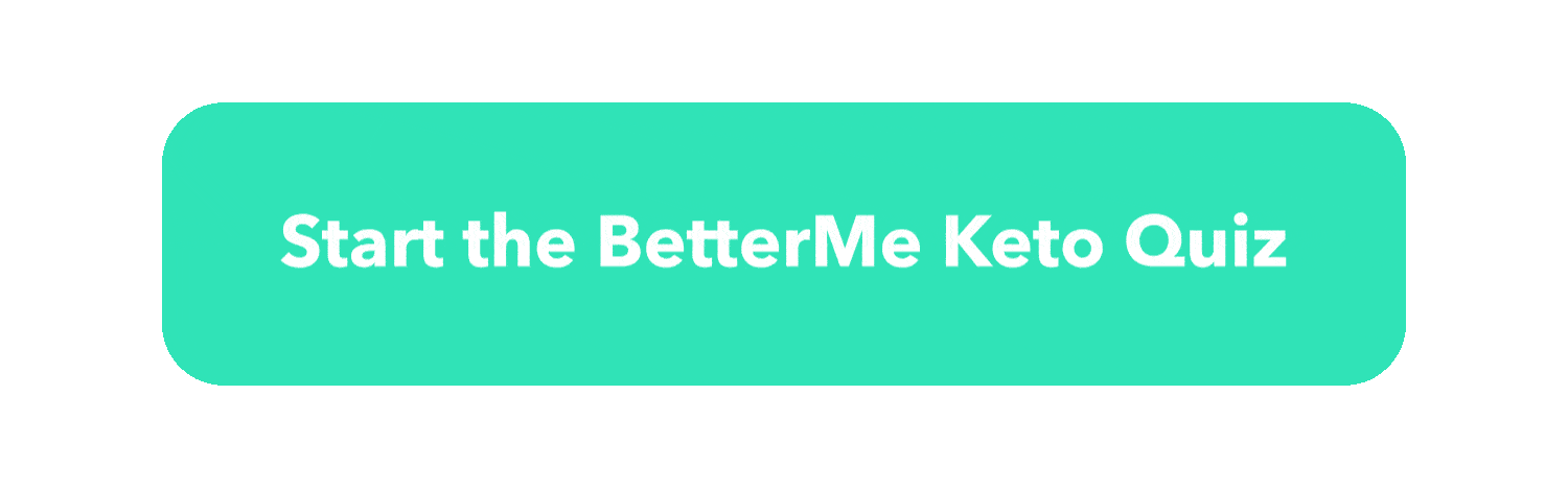 Start the BetterMe Keto Quiz